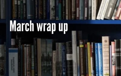 March wrap up