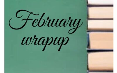 February wrap up