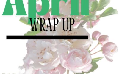 April wrap up