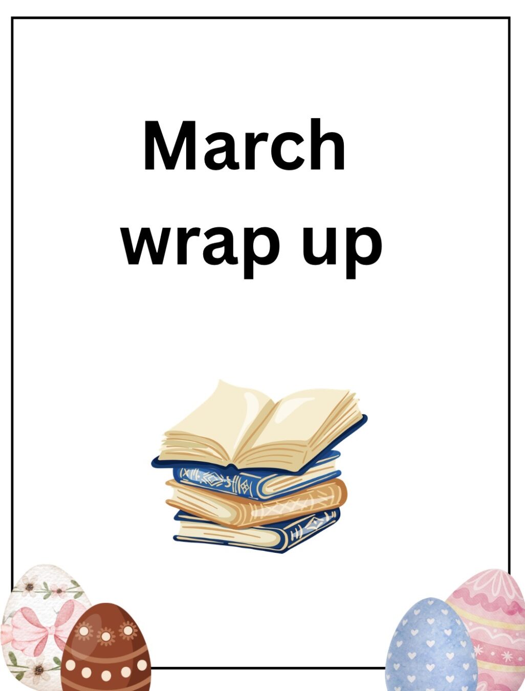 March wrap-up